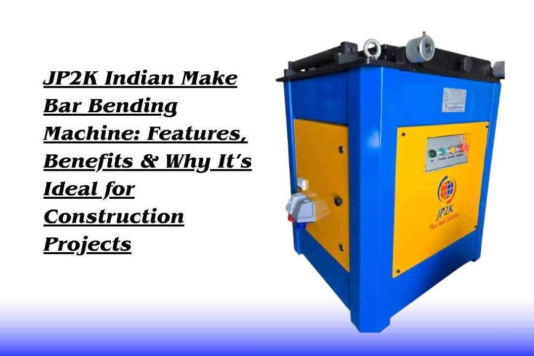 SlAySyBJbmRpYW4gTWFrZSBCYXIgQmVuZGluZyBNYWNoaW5lOiBGZWF0dXJlcywgQmVuZWZpdHMgJiBXaHkgSXTigJlzIElkZWFsIGZvciBDb25zdHJ1Y3Rpb24gUHJvamVjdHM=